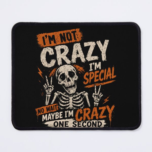 Item preview, I'm Not Crazy I'm Special No Wait Maybe I'm Crazy One Second I Have To Talk To Myself About This....Hold On... Humorous Sarcastic Quirky Quote designed and sold by HumansStuck12.