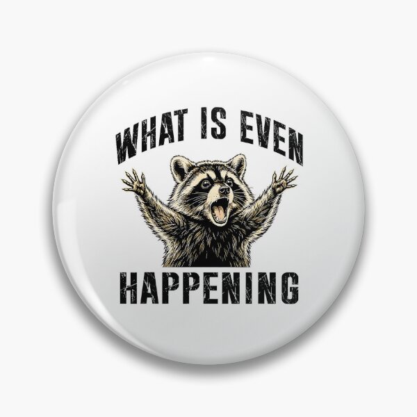 Item preview, What Is Even Happening Funny Panicked Raccoon Trash Panda Meme designed and sold by Rahamkshop.