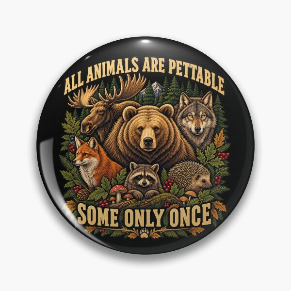 Item preview, All Animals Are Pettable Some Only Once Vintage Wildlife Humor designed and sold by will freed18.