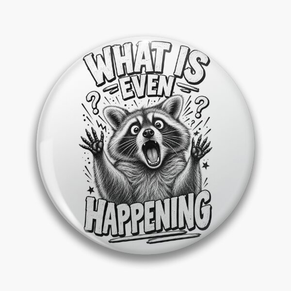 Item preview, What is Even Happening Confused Sarcastic Raccoon Funny designed and sold by will freed18.