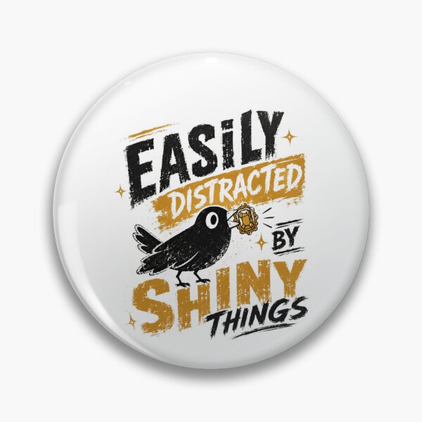 Item preview, Easily Distracted By Shiny Things Funny Humor Personality Neurodiversity designed and sold by RetroMini2026.