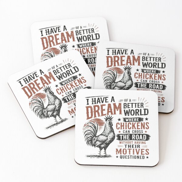 Item preview, I Have A Dream If A Better World Where Chickens Can Cross The Road Without Having Their Motives Questioned Funny Chicken Farmer designed and sold by RetroMini2026.