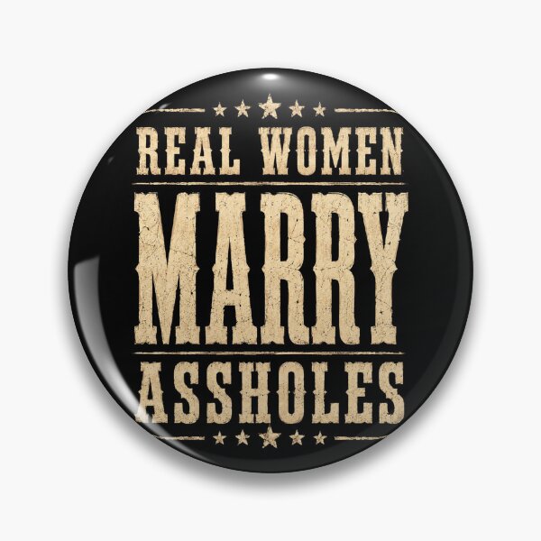 Item preview, Real Women Marry Assholes Funny Vintage Quote designed and sold by will freed18.