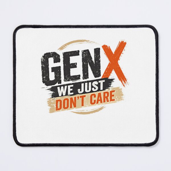 Item preview, Gen X We Just Don't Care Generation X Attitude Humor designed and sold by RetroMini2026.
