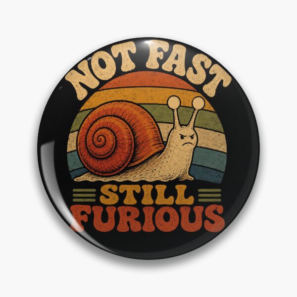 Item preview, Not Fast Still Furious Snail Pace Angry Sarcastic Humor designed and sold by will freed18.