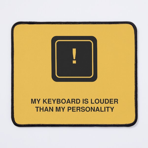 Item preview, My Keyboard Is Louder Than My Personality designed and sold by Adrplatinium.