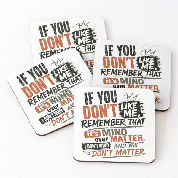 Item preview, If You Don't Like Me, Remember That It's Mind Over Matter. I Don't Mind And You Don't Matter. Sarcastic Attitude Confident Mindset designed and sold by RetroMini2026.