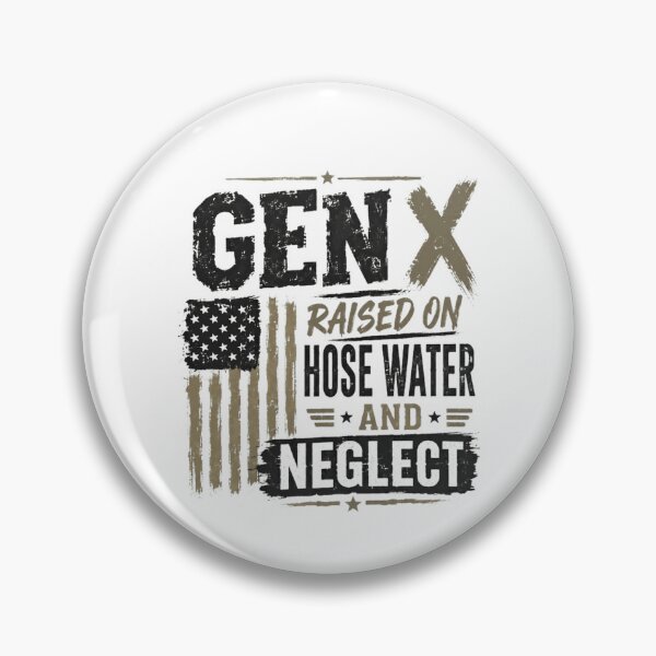 Item preview, Gen X Raised On Hose Water And Neglect Generation X Childhood Nostalgia designed and sold by RetroMini2026.