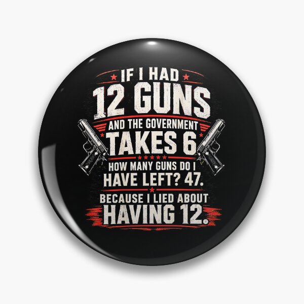 Item preview, If I Had 12 Guns Math Joke Funny 2nd Amendment 2A Humor designed and sold by Rahamkshop.