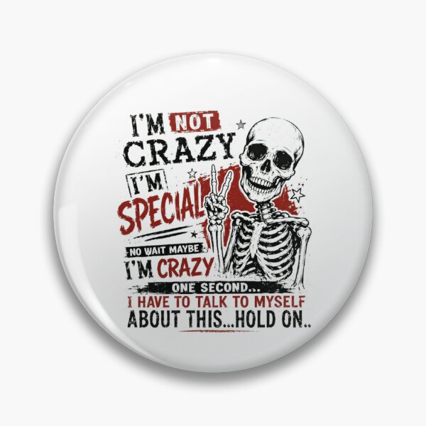 Item preview, I'm Not Crazy I'm Special No Wait Maybe I'm Crazy One Second I Have To Talk To Myself About This Hold On Funny Sarcasm Humor Personality designed and sold by RetroMini2026.