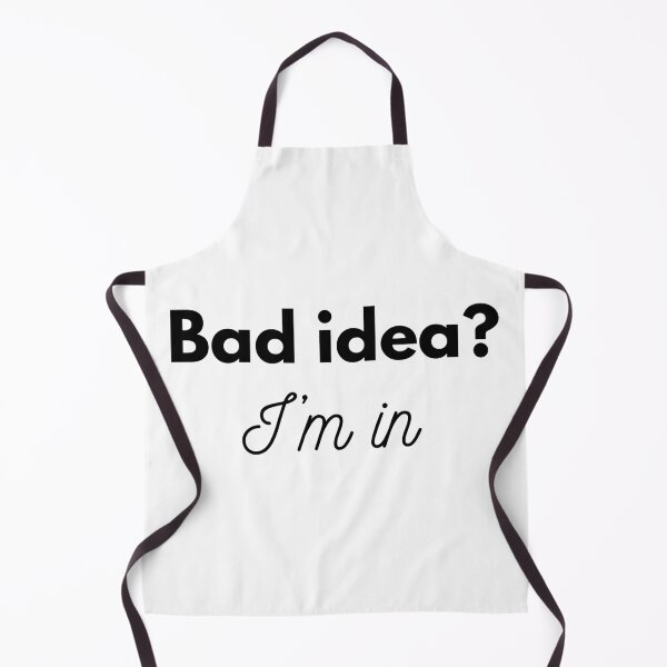 Item preview, Funny quote - Bad idea? I'm in designed and sold by GoMyms.