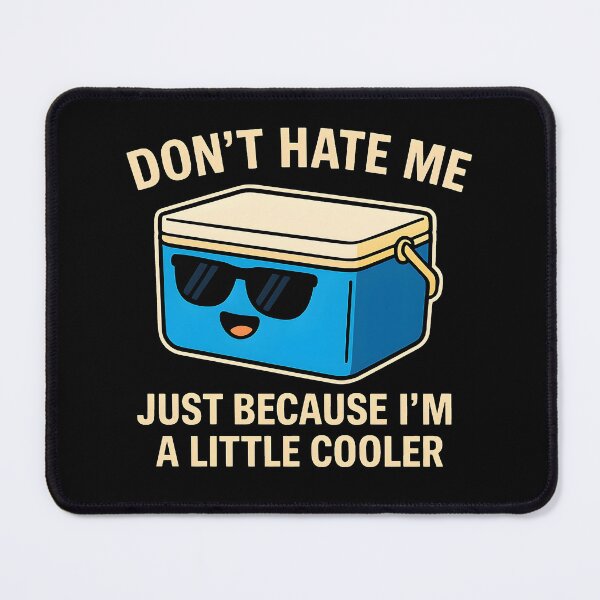 Item preview, Don't Hate Me Just Because I'm A Little Cooler Funny Ice Box Retro designed and sold by Photo-Sphere101.