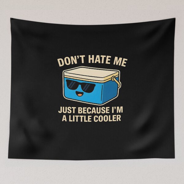 Item preview, Don't Hate Me Just Because I'm A Little Cooler Funny Ice Box Retro designed and sold by Photo-Sphere101.