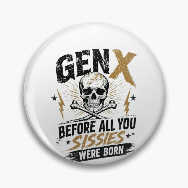 Item preview, Gen X Before All You Sissies Were Born Generation X Proud Gen Xer Attitude designed and sold by RetroMini2026.