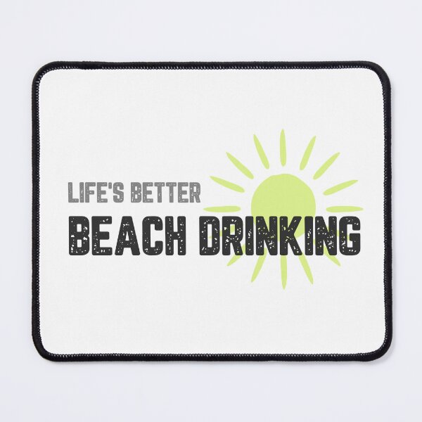 Item preview, Life's Better Beach Drinking designed and sold by JJShirtz.