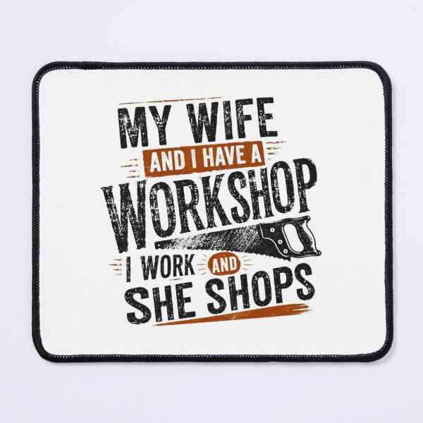 Item preview, My Wife And I Have A Workshop I Work And She Shops Woodworker Husband Wife Couple Humor designed and sold by RetroMini2026.
