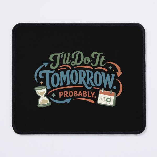 Item preview, I’ll Do It Tomorrow Probably Funny Gift for Students, Procrastinators & Busy Professionals designed and sold by stylishdzign.