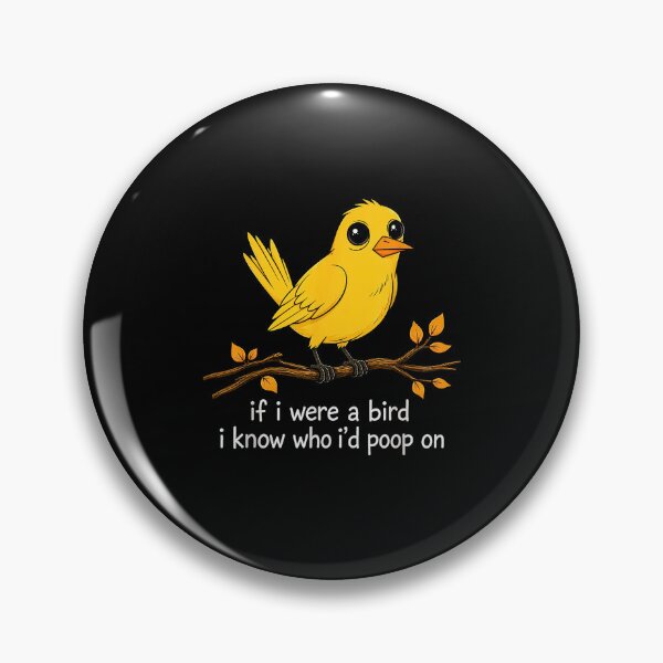 Item preview, If I Were A Bird I Know Who Id Poop On Funny Sarcastic Meme designed and sold by Rahamkshop.