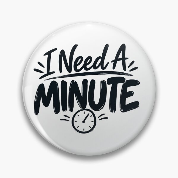 Artikelvorschau, Ich brauche eine Minute – Lustige minimalistische Typografie entworfen und verkauft von wildflux.