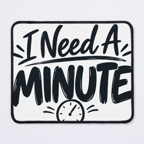 Item preview, I Need A Minute – Funny Minimal Typography designed and sold by wildflux.