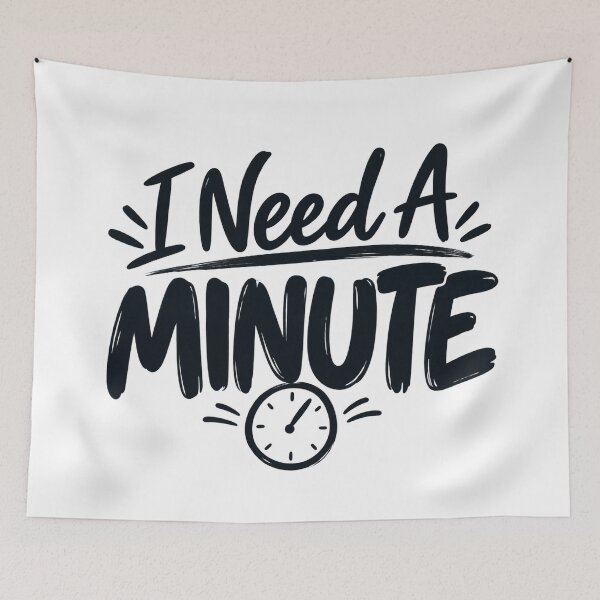 Item preview, I Need A Minute – Funny Minimal Typography designed and sold by wildflux.