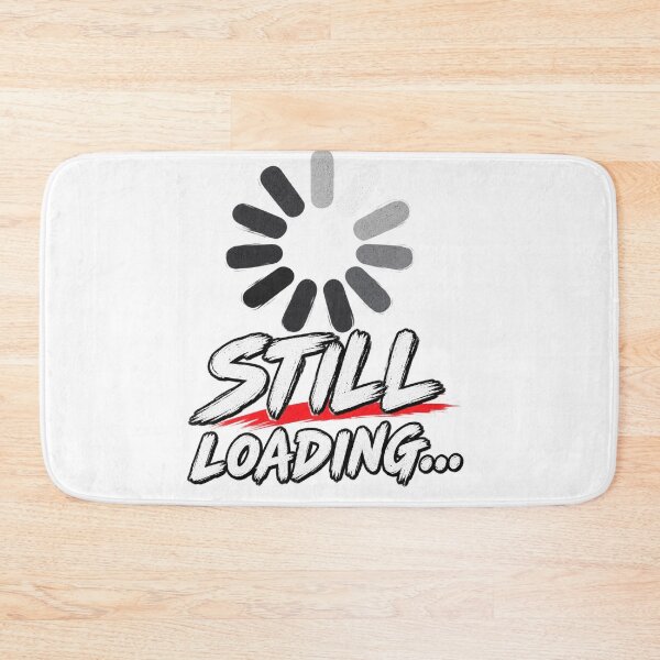 Item preview, Still Loading Funny Gamer Gaming Humor designed and sold by wildflux.