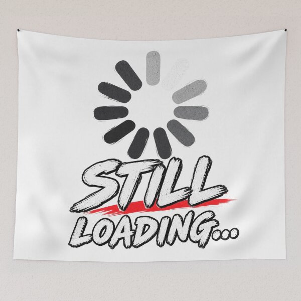 Item preview, Still Loading Funny Gamer Gaming Humor designed and sold by wildflux.