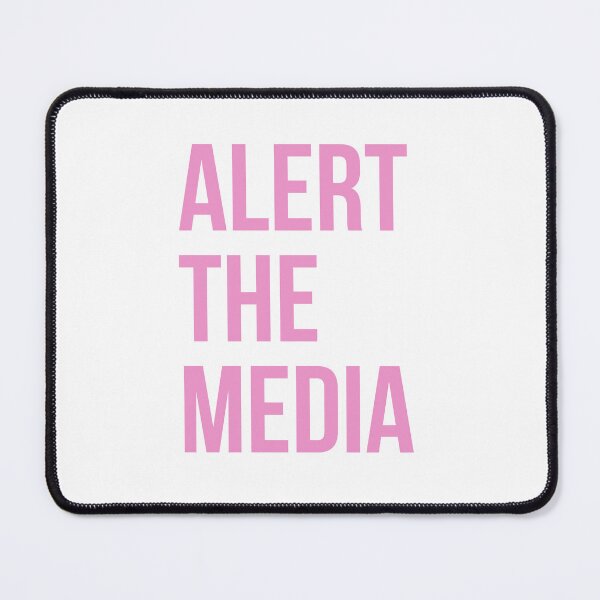 Item preview, alert the media - sarcastic quote designed and sold by GoMyms.
