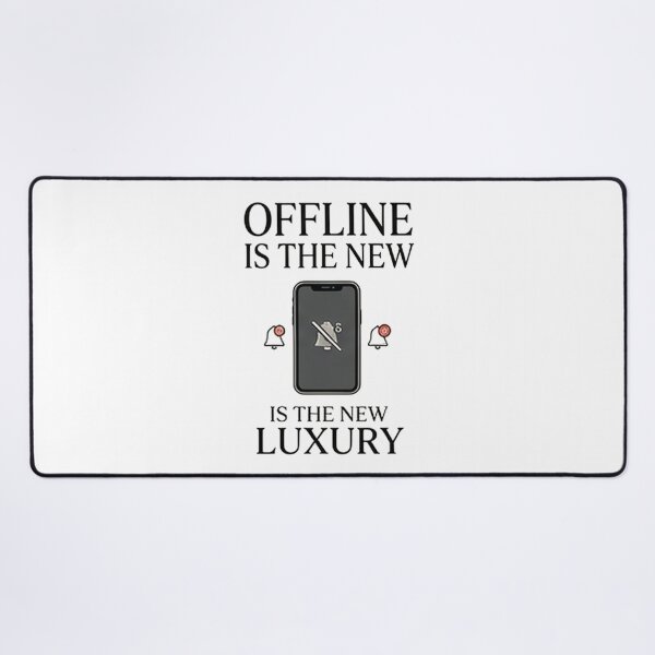 Item preview, Offline Is the New Luxury — Digital Detox Design designed and sold by Tipsy24.