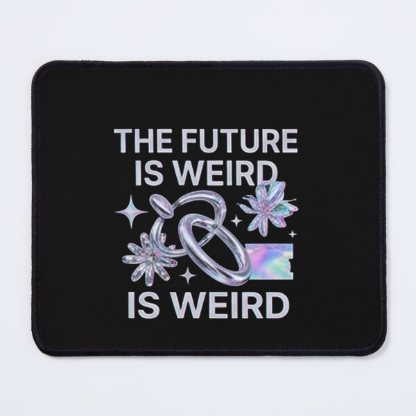 Item preview, The Future Is Weird — Futuristic Y2K Cyberpunk Design designed and sold by Tipsy24.
