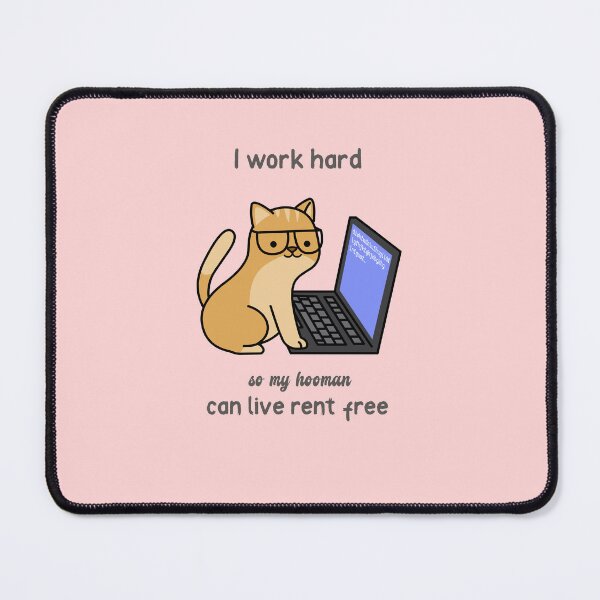 Item preview, I Work Hard So My Hooman Can Live Rent Free designed and sold by FunTeesFactory.