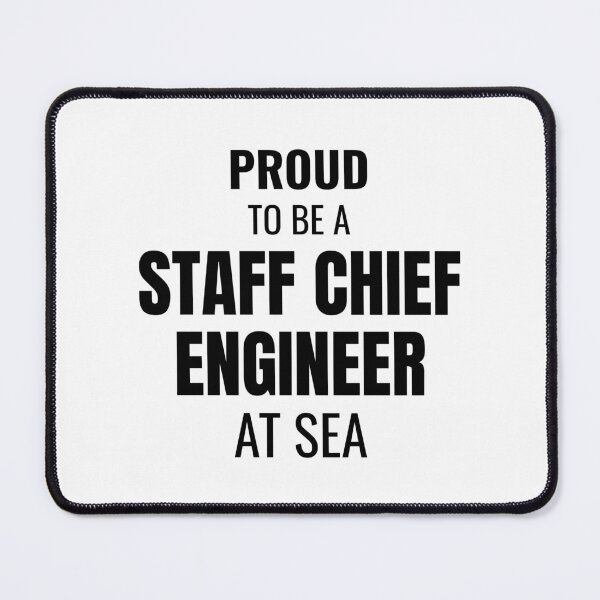 Item preview, Proud to be a Staff Chief Engineer at Sea (Black) designed and sold by ShipCrewNation.