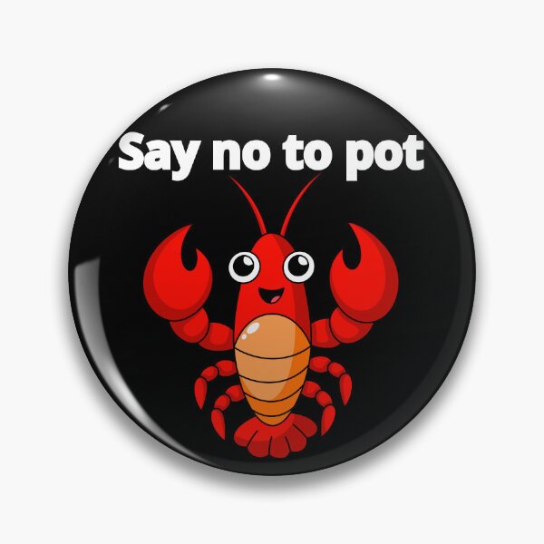 Item preview, Say No To Pot Funny Lobster Designe designed and sold by AMCreatix.