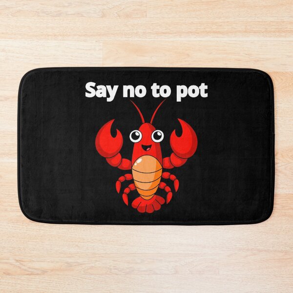 Item preview, Say No To Pot Funny Lobster Designe designed and sold by AMCreatix.