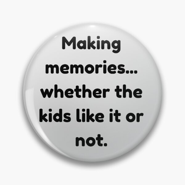 Item preview, Making Memories Whether The Kids Like It Or Not Funny Parenting Quote Art designed and sold by Artemis & Woven Collective.
