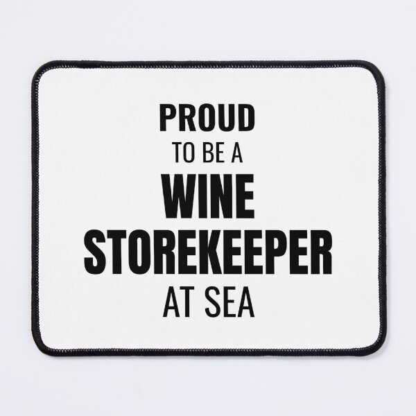 Item preview, Proud to be a Wine Storekeeper at Sea (Black) designed and sold by ShipCrewNation.