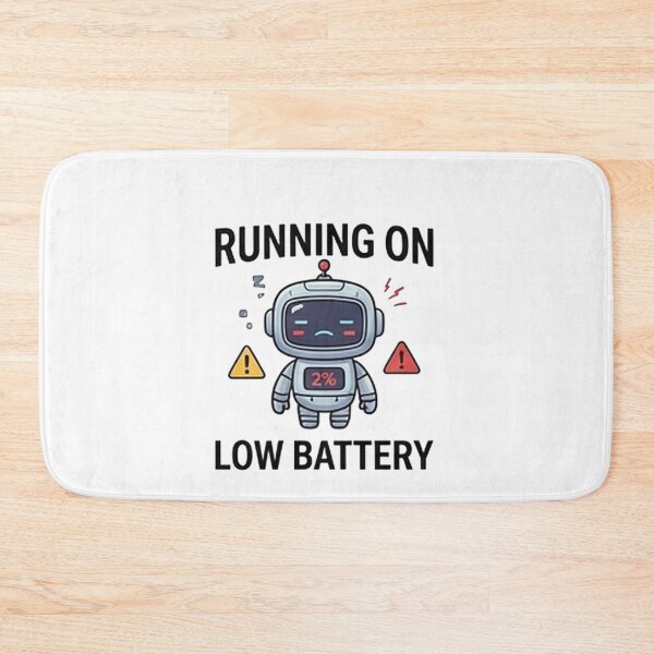 Item preview, Running on Low Battery — Funny Tired Robot Design designed and sold by Tipsy24.