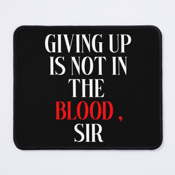 Item preview, Giving Up Isn’t in My Blood, Sir — Nirmal Purja nimsdai Inspirational Mountaineering Quote designed and sold by anuardhaduarah.