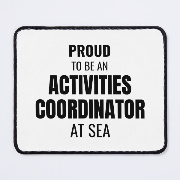 Item preview, Proud to be an Activities Coordinator at Sea (Black) designed and sold by ShipCrewNation.