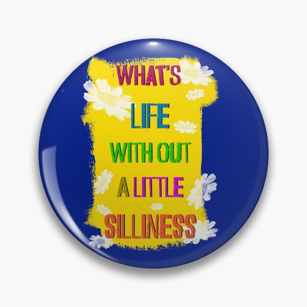 Item preview, What's Life Without a Little Sillyness? Colorful Funny Quote designed and sold by anuardhaduarah.