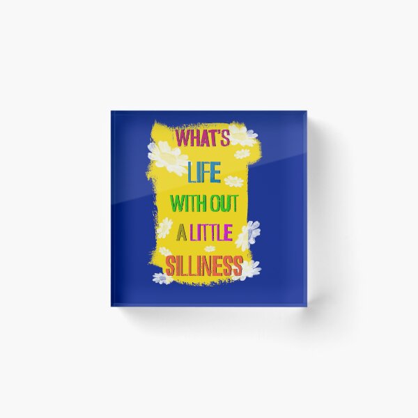 Item preview, What's Life Without a Little Sillyness? Colorful Funny Quote designed and sold by anuardhaduarah.