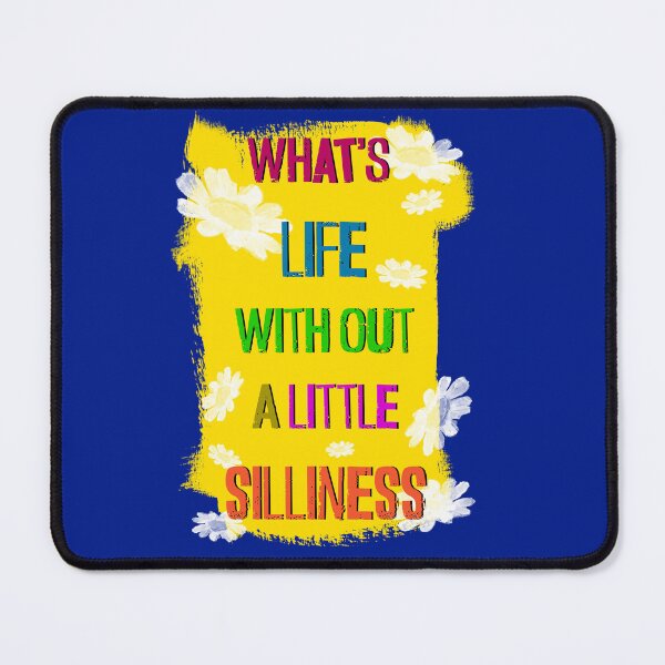 Item preview, What's Life Without a Little Sillyness? Colorful Funny Quote designed and sold by anuardhaduarah.