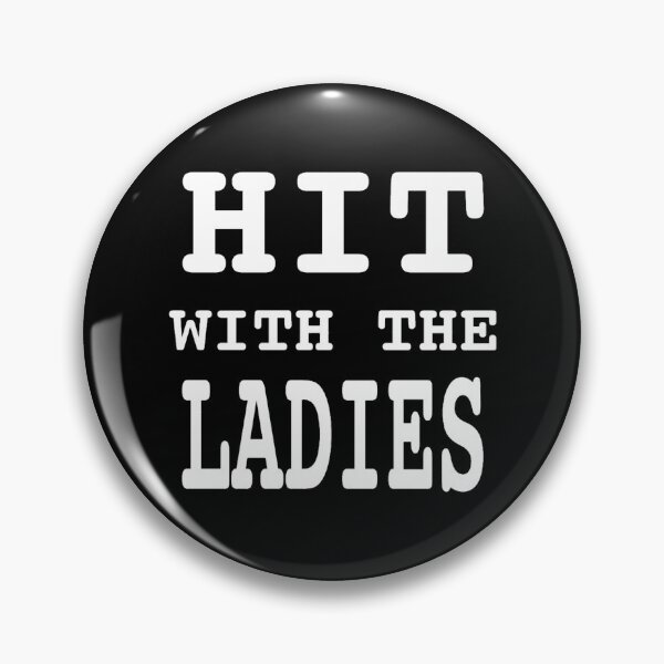 Item preview, Hit With The Ladies designed and sold by Gabrielalandb.
