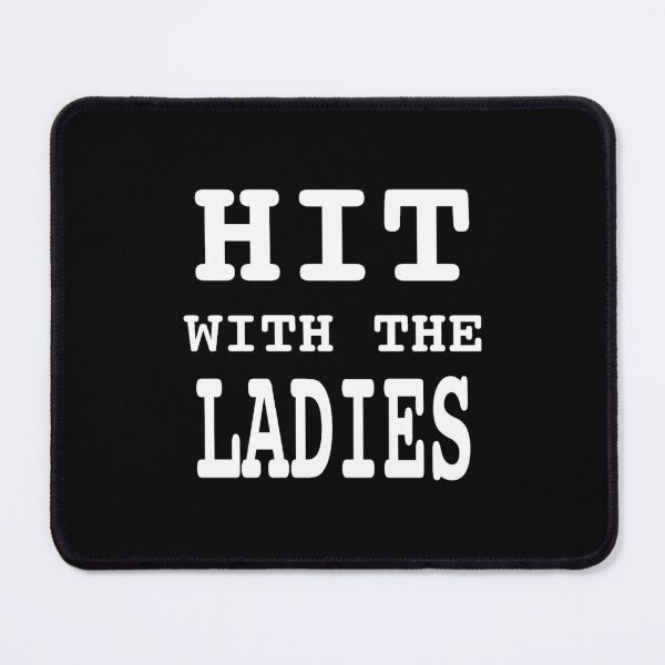 Item preview, Hit With The Ladies designed and sold by Gabrielalandb.