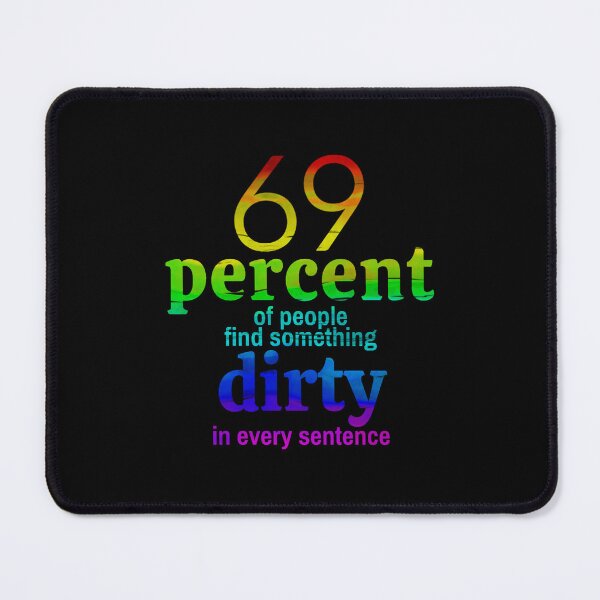 Item preview, 69 of People Find Something Dirty in Every Sentence - Sexy Quote designed and sold by Gabrielalandb.