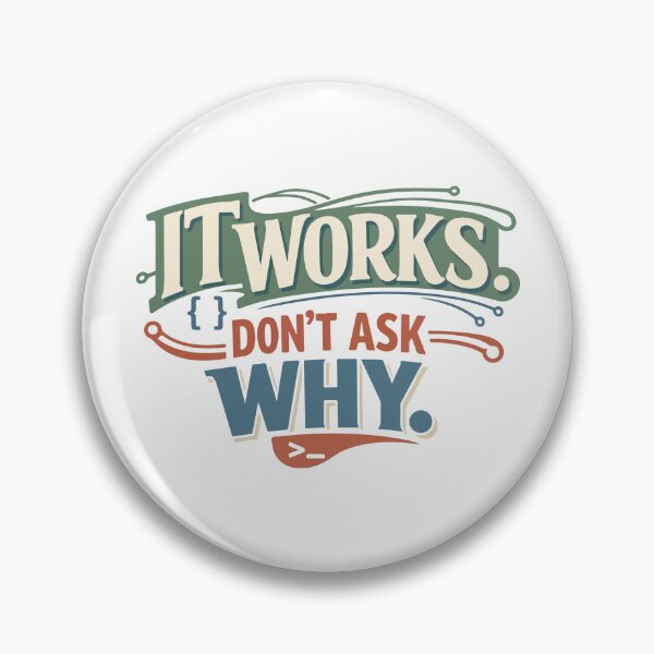 Item preview, It Works Don’t Ask Why Coding Funny Gift for Programmers, Tech Fans & Students designed and sold by stylishdzign.
