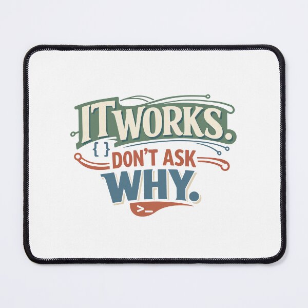 Item preview, It Works Don’t Ask Why Coding Funny Gift for Programmers, Tech Fans & Students designed and sold by stylishdzign.