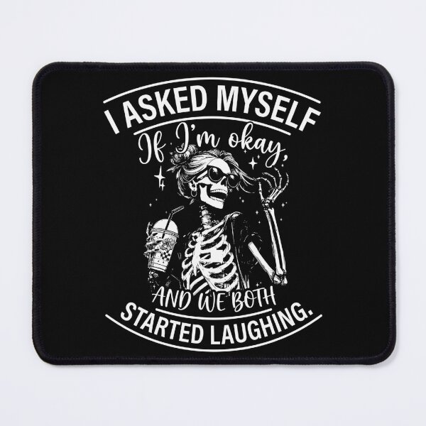 Item preview, i asked myself if i'm okay and we both started laughing skeleton designed and sold by hemagamo.