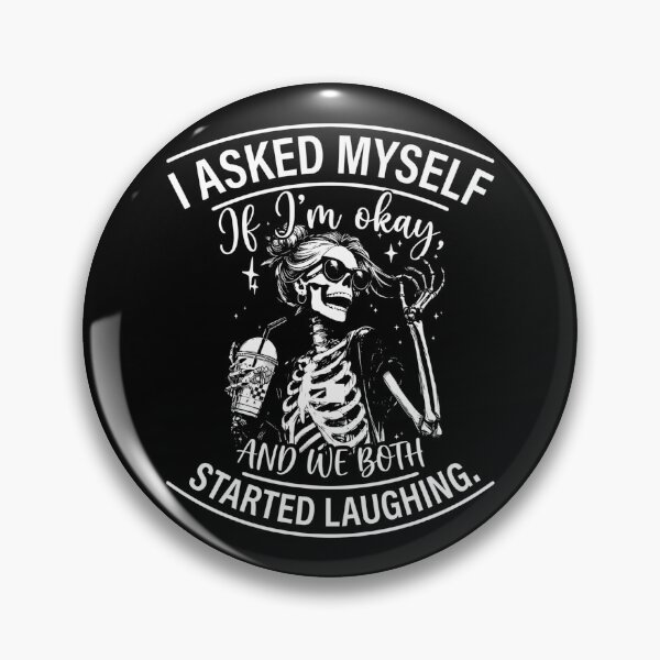 Item preview, i asked myself if i'm okay and we both started laughing skeleton designed and sold by hemagamo.