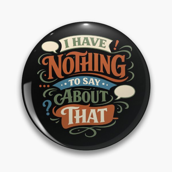 Item preview, I Have Nothing to Say About That Funny Gift for Students, Professionals & Moms designed and sold by stylishdzign.